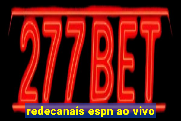 redecanais espn ao vivo